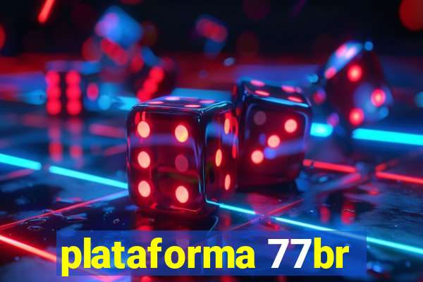 plataforma 77br